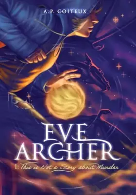 Couverture du produit · Eve Archer: This is Not a Story about Murder