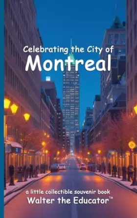Couverture du produit · Celebrating the City of Montreal (Celebrating Cities Book)