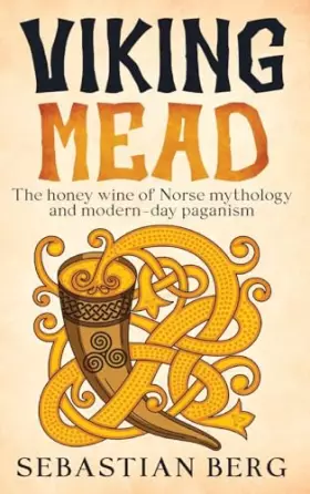 Couverture du produit · Viking Mead: The Honey Wine of Norse Mythology and Modern-Day Paganism