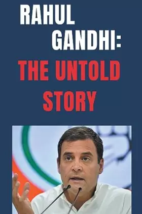 Couverture du produit · Rahul Gandhi: The Untold Story