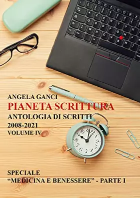Couverture du produit · Pianeta scrittura. Antologia di scritti. 2008-2021 (Vol. 4)