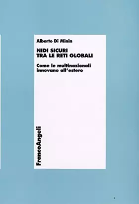 Couverture du produit · Nidi sicuri tra le reti globali. Come le multinazionali innovano all'estero