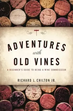 Couverture du produit · Adventures with Old Vines: A Beginner's Guide to Being a Wine Connoisseur