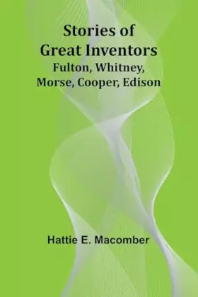 Couverture du produit · Stories of Great InventorsFulton, Whitney, Morse, Cooper, Edison