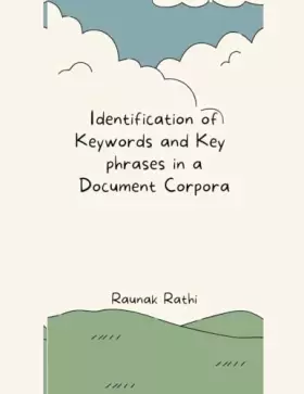 Couverture du produit · Identification of Keywords and Key Phrases in a Document Corpora