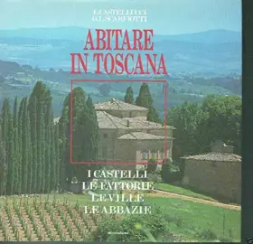 Couverture du produit · Abitare in Toscana. Ediz. illustrata
