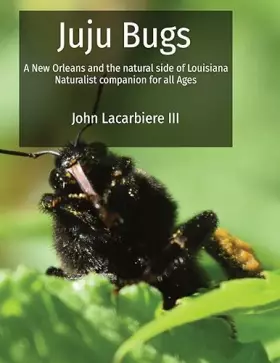 Couverture du produit · Juju Bugs: A New Orleans and the natural side of Louisiana Naturalist companion for all Ages