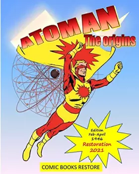 Couverture du produit · Atoman superhero, the comic book: ORIGINS OF ATOMAN - Restored Edition 2021