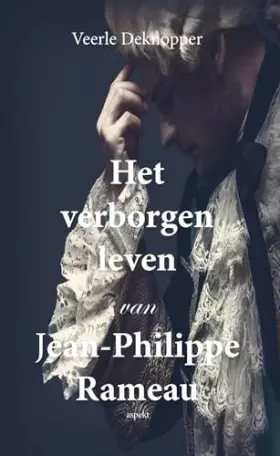 Couverture du produit · Het verborgen leven van Jean-Philippe Rameau
