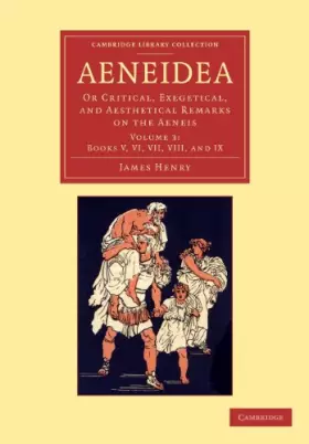 Couverture du produit · Aeneidea: Or Critical, Exegetical, and Aesthetical Remarks on the Aeneis (Cambridge Library Collection - Classics) (Volume 3)