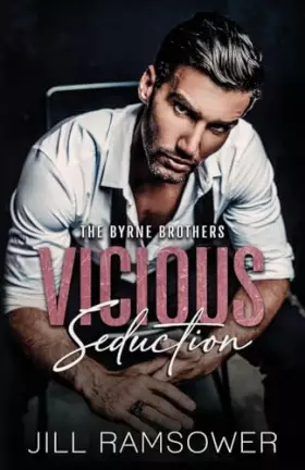 Couverture du produit · Vicious Seduction (The Byrne Brothers)