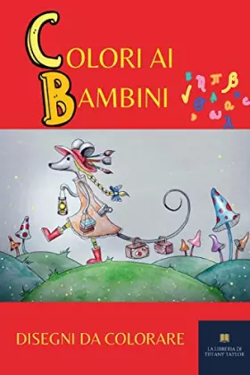 Couverture du produit · Colori ai bambini. Ediz. illustrata