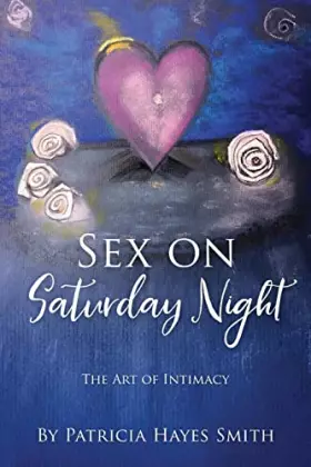 Couverture du produit · Sex on Saturday Night: The Art of Intimacy