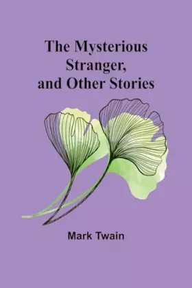 Couverture du produit · The Mysterious Stranger, and Other Stories