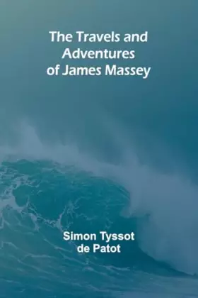 Couverture du produit · The Travels and Adventures of James Massey