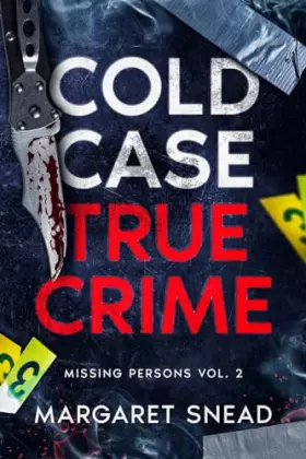 Couverture du produit · Cold Case True Crime: Missing Persons Vol. 2, Investigations of People Who Mysteriously Disappeared