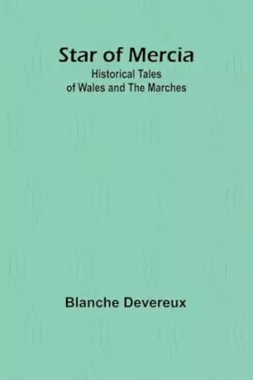 Couverture du produit · Star of Mercia: Historical Tales of Wales and the Marches