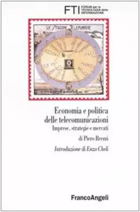 Couverture du produit · Economia e politica delle telecomunicazioni. Imprese, strategie e mercati