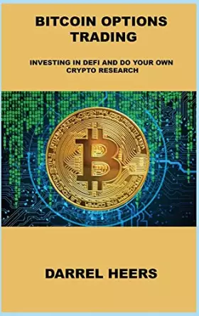 Couverture du produit · Bitcoin Options Trading: Investing in Defi and Do Your Own Crypto Research