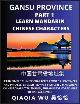 Couverture du produit · China's Gansu Province (Part 1): Learn Simple Chinese Characters, Words, Sentences, and Phrases, English Pinyin & Simplified Ma