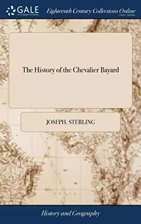 Couverture du produit · The History of the Chevalier Bayard