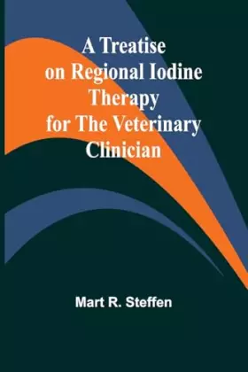 Couverture du produit · A Treatise on Regional Iodine Therapy for the Veterinary Clinician