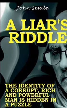 Couverture du produit · A Liar's Riddle: The Identity of a Corrupt, Rich and Powerful Man is Hidden in a Puzzle