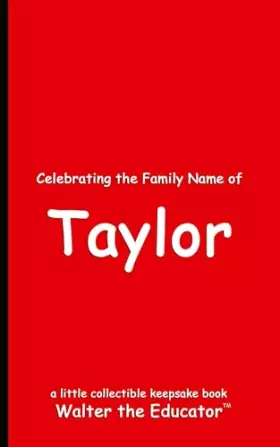 Couverture du produit · Celebrating the Family Name of Taylor (Celebrating Family Names Book)
