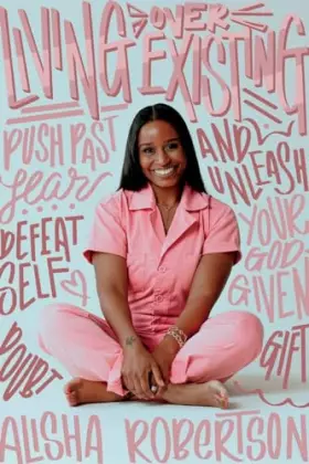 Couverture du produit · Living Over Existing: Push past fear, defeat self-doubt and unleash your God-given gift