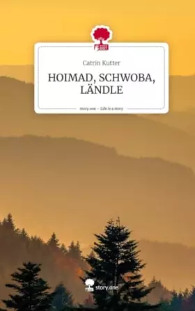 Couverture du produit · HOIMAD, SCHWOBA, LÄNDLE. Life is a Story - story.one