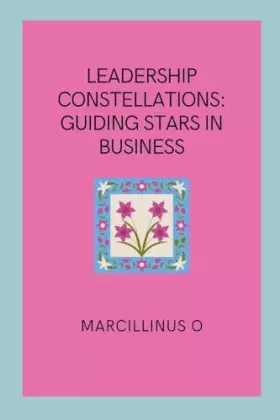 Couverture du produit · Leadership Constellations: Guiding Stars in Business