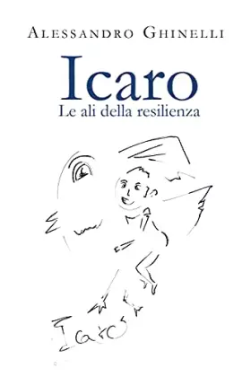 Couverture du produit · Icaro. Le ali della resilienza