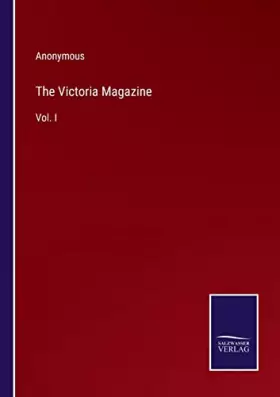 Couverture du produit · The Victoria Magazine: Vol. I