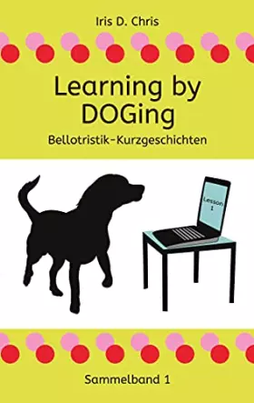Couverture du produit · Learning by DOGing (Bellotristik Sammelband)