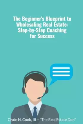 Couverture du produit · The Beginner's Blueprint to Wholesaling Real Estate: Step-by-Step Coaching for Success