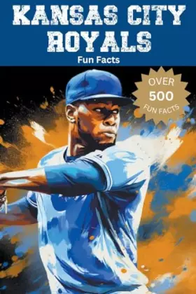 Couverture du produit · Kansas City Royals Fun Facts
