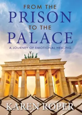 Couverture du produit · From the Prison to the Palace: A Journey of Emotional Healing