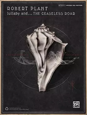 Couverture du produit · Robert Plant -- Lullaby and . . . the Ceaseless Roar: Authentic Guitar TAB