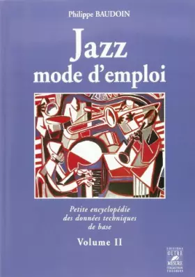 Couverture du produit · Jazz mode d'emploi : Petite encyclopédie des données techniques de base, tome 2
