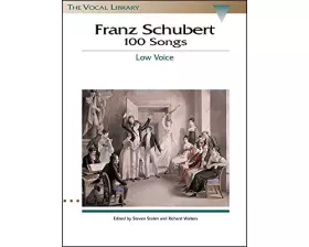 Couverture du produit · Franz Schubert - 100 Songs: Low Voice (Vocal Library)
