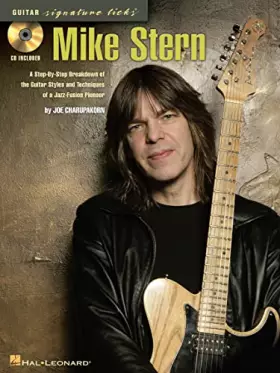 Couverture du produit · Mike Stern: A Step-By-Step Breakdown of the Guitar Styles & Techniques of a Jazz-Fusion Pioneer (Guitar Signature Licks)