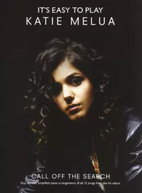 Couverture du produit · IT'S EASY TO PLAY KATIE MELUA: CALL OFF THE SEARCH PIANO, VOIX, GUITARE