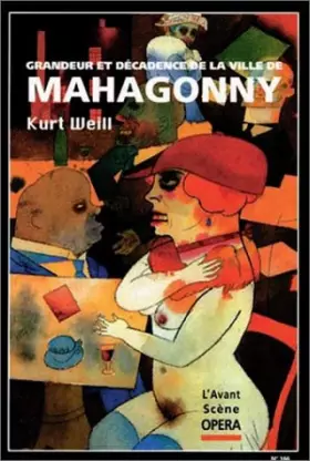 Grandeur et décadence de Mahagonny -  Kurt Weill