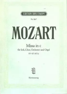 Couverture du produit · Mozart. Missa in C. kV 427 (417a) , Soli, Chor, Orchestre und Orgel