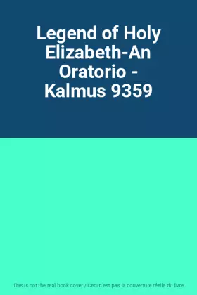 Legend of Holy Elizabeth-An Oratorio - Kalmus 9359