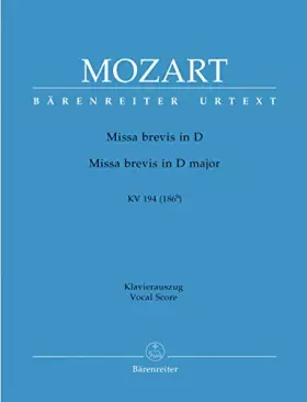 Couverture du produit · Missa Brevis D-Dur KV 194 (186h). BÄRENREITER URTEXT. Klavierauszug, Urtextausgabe
