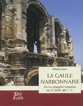 Couverture du produit · La Gaule narbonnaise: De la conquête romaine au Iii siècle apr. J.-C.