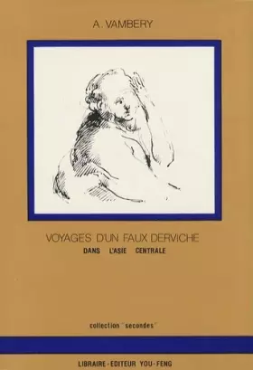 Couverture du produit · Voyages d'un faux derviche dans l'Asie centrale: De Téhéran à Khiva, Bokhara et Samarcand par le grand désert Turkoman