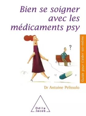 Couverture du produit · Bien se soigner avec les médicaments psy : Antidépresseurs, tranquillisants, somnifères