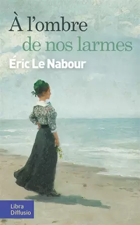 Couverture du produit · A l'ombre de nos larmes